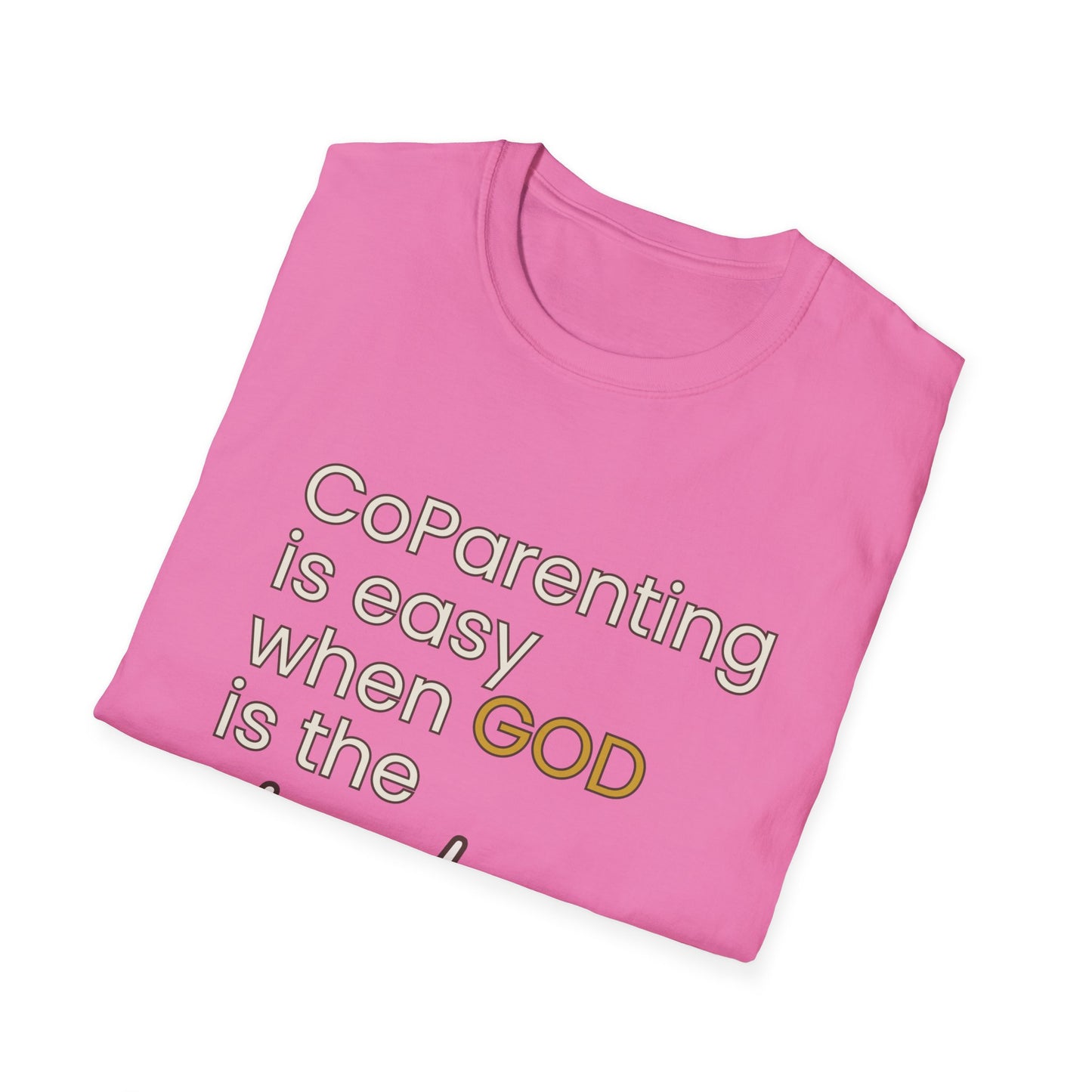 CoParenting Is Easy When God Is The Father T-Shirt