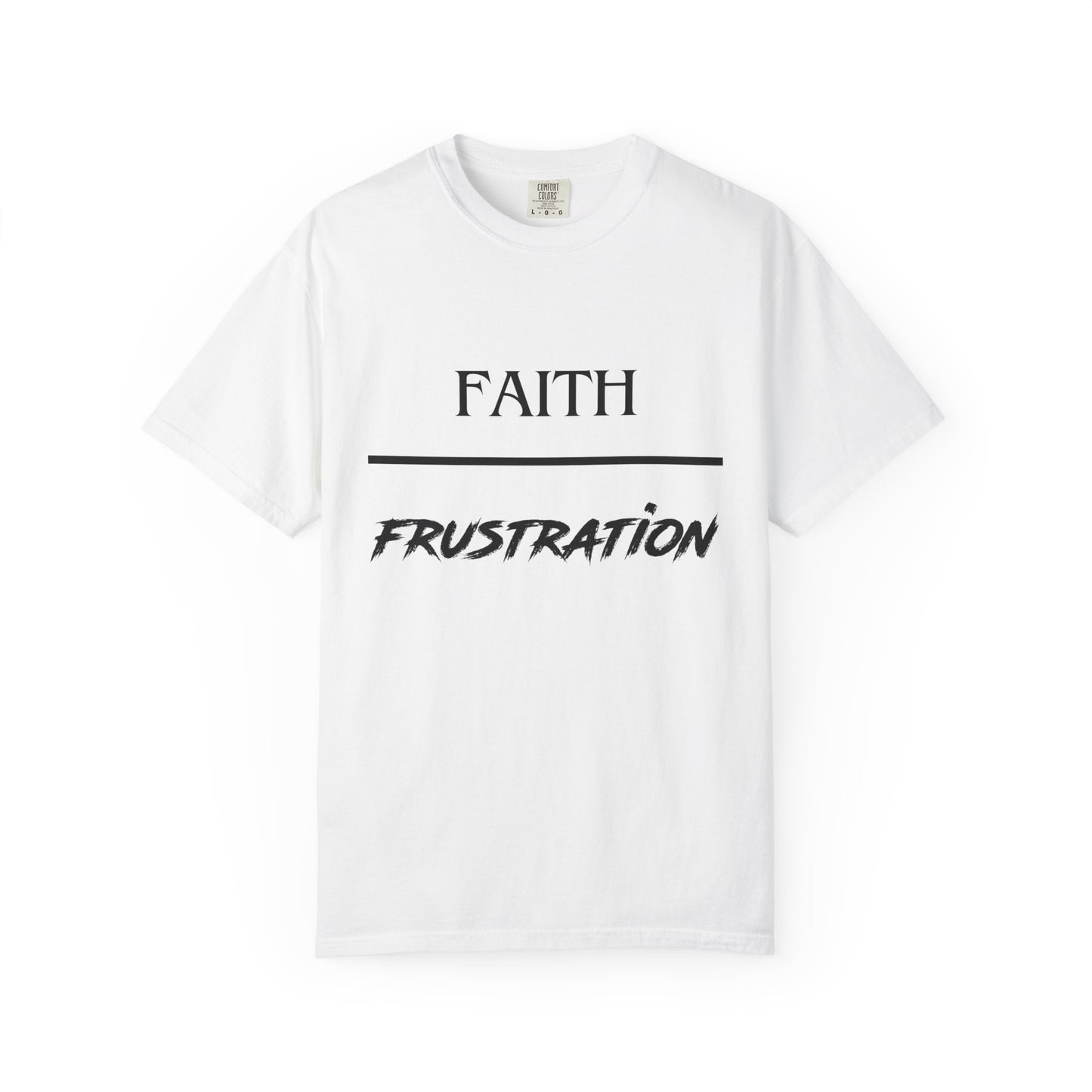 Faith over Frustration T-Shirt