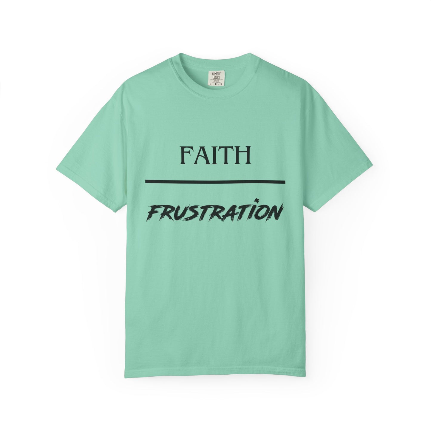 Faith over Frustration T-Shirt