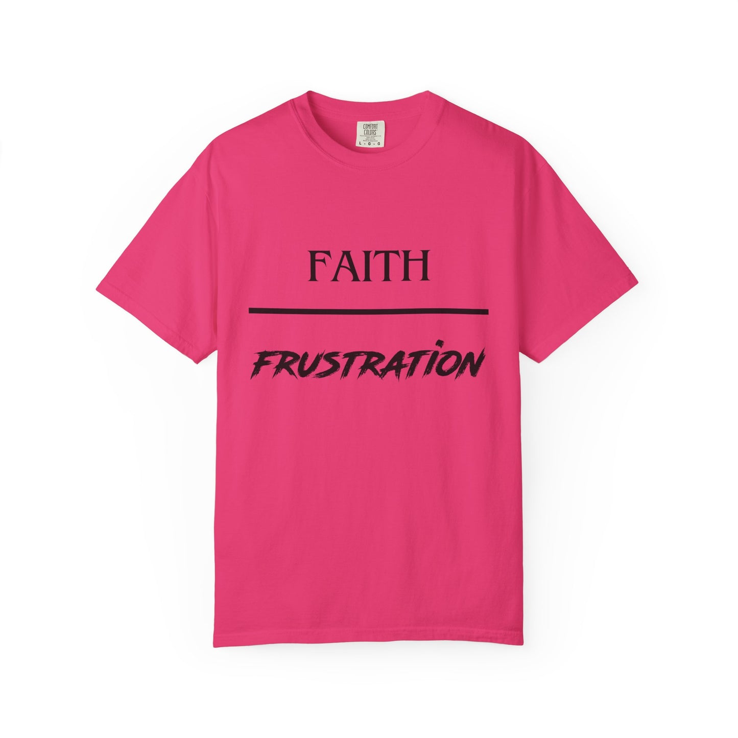 Faith over Frustration T-Shirt