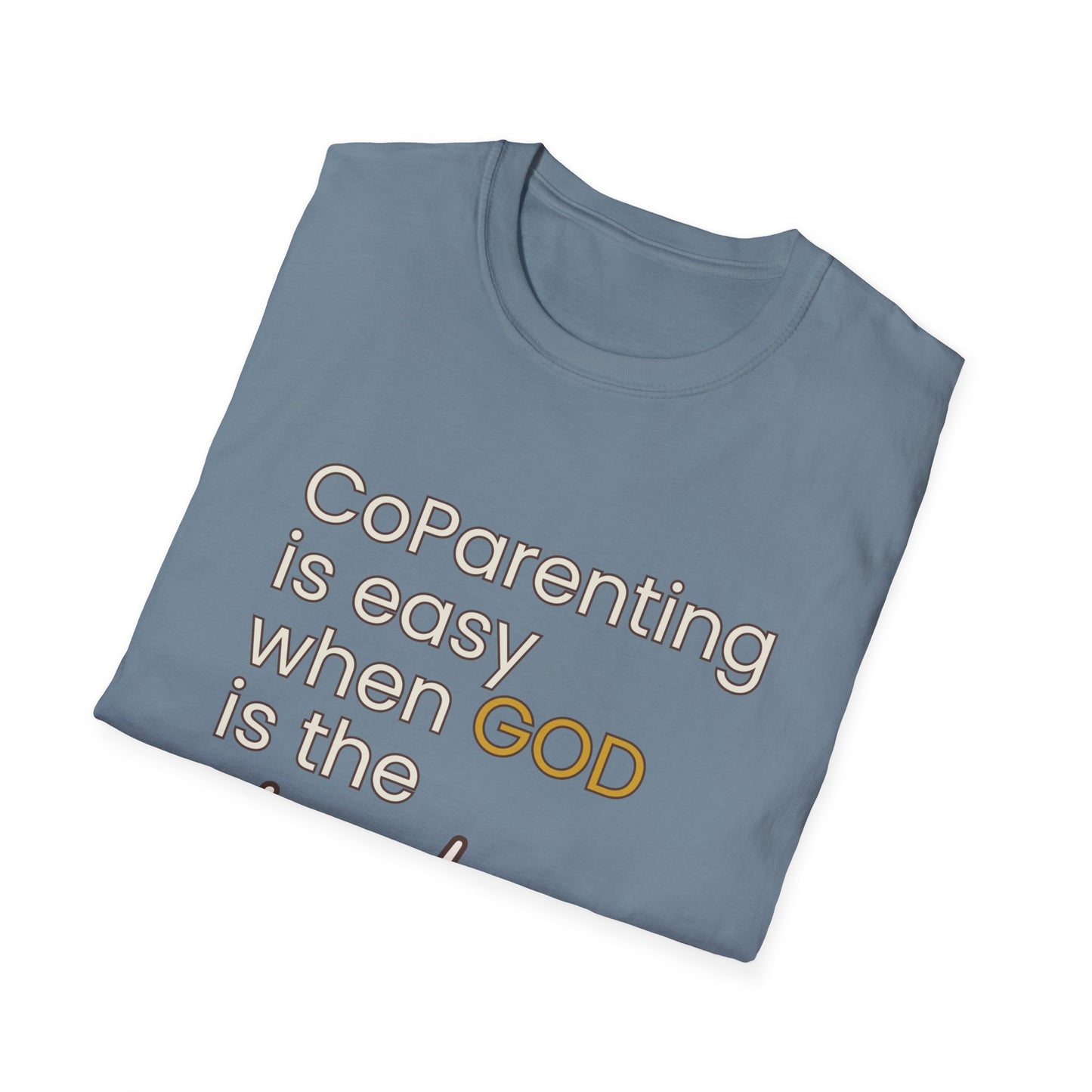 CoParenting Is Easy When God Is The Father T-Shirt