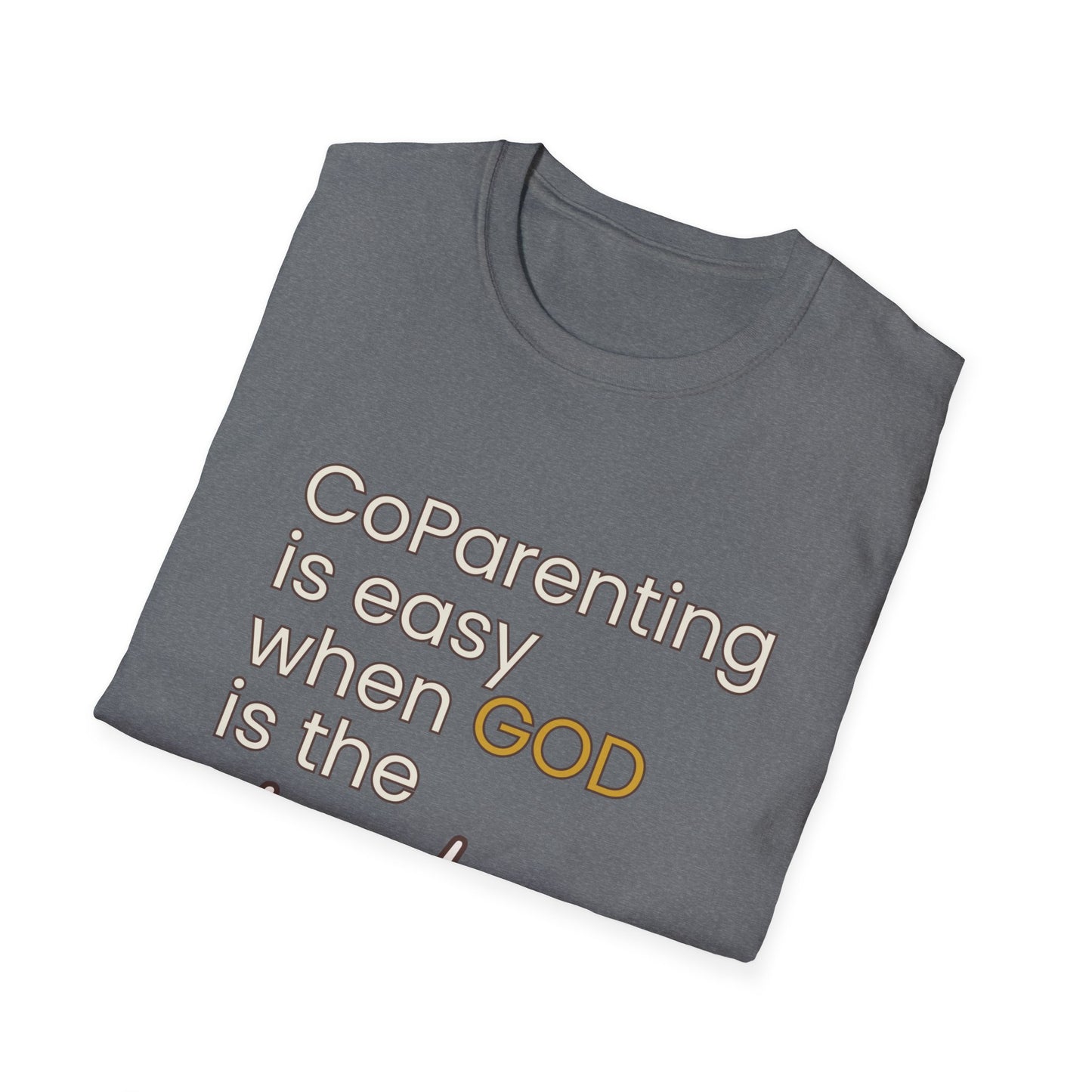 CoParenting Is Easy When God Is The Father T-Shirt