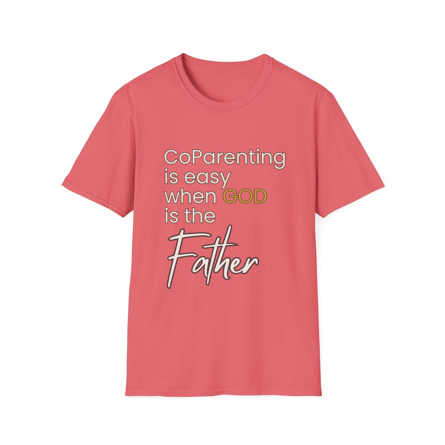 CoParenting Is Easy When God Is The Father T-Shirt