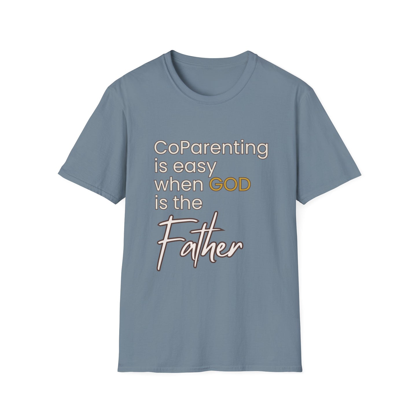 CoParenting Is Easy When God Is The Father T-Shirt