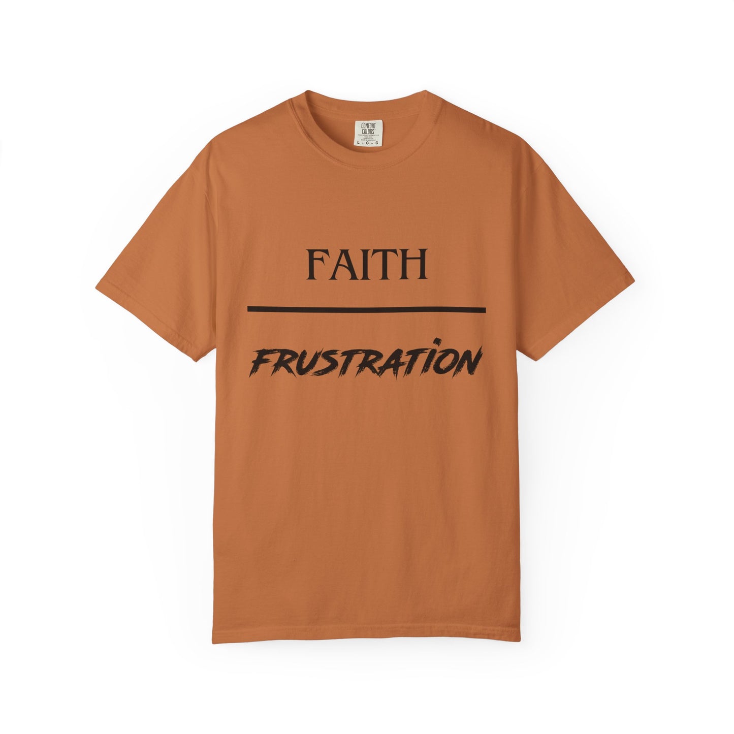 Faith over Frustration T-Shirt