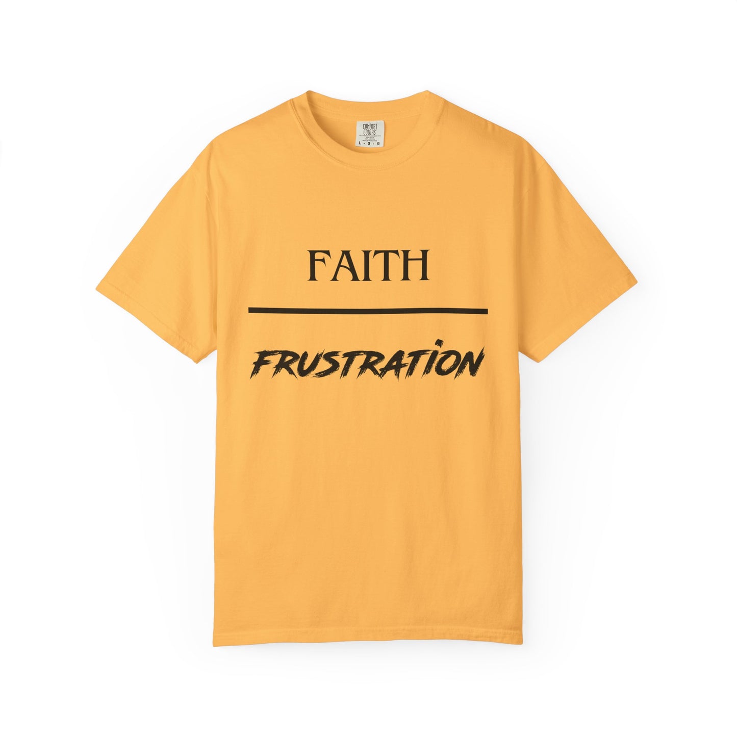 Faith over Frustration T-Shirt