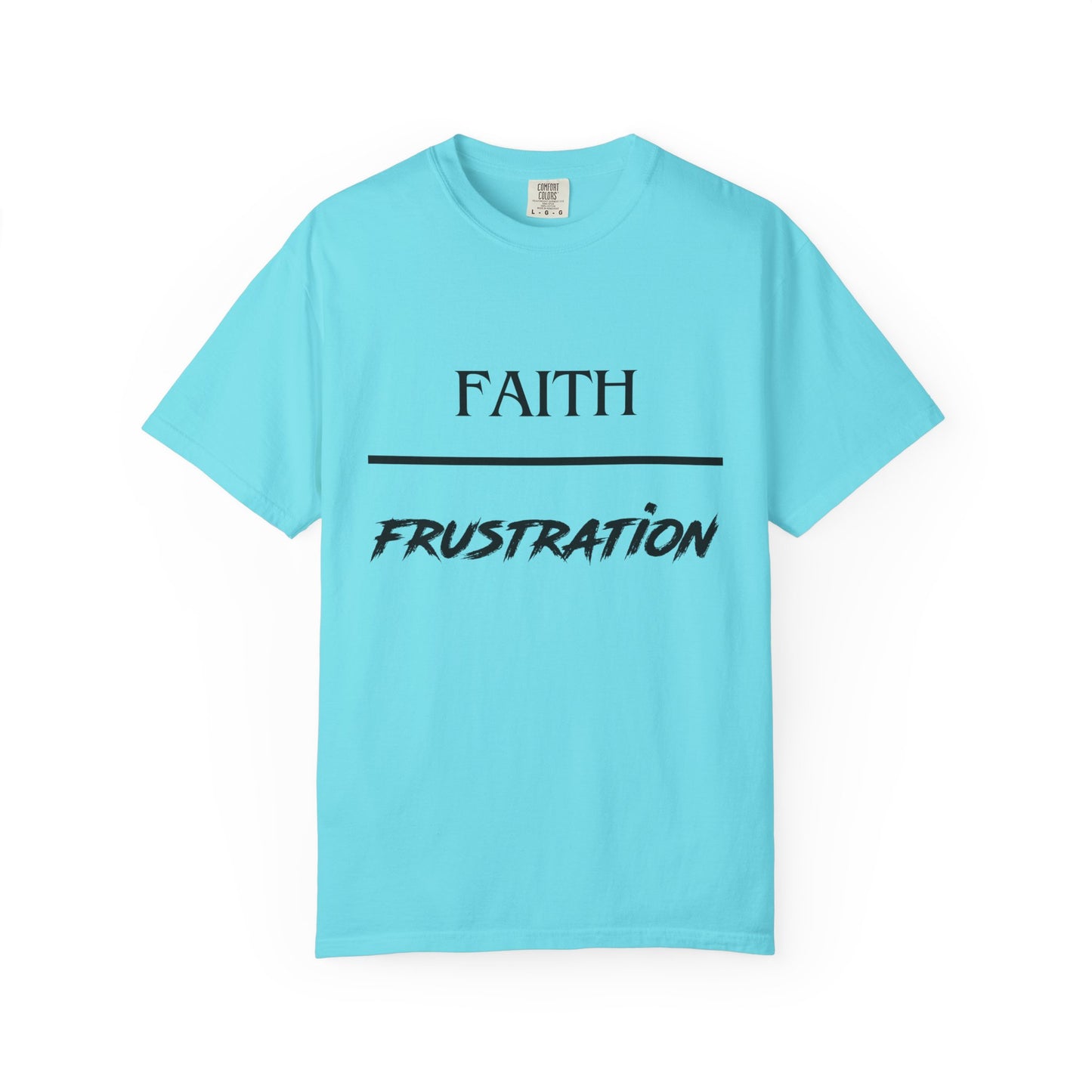 Faith over Frustration T-Shirt