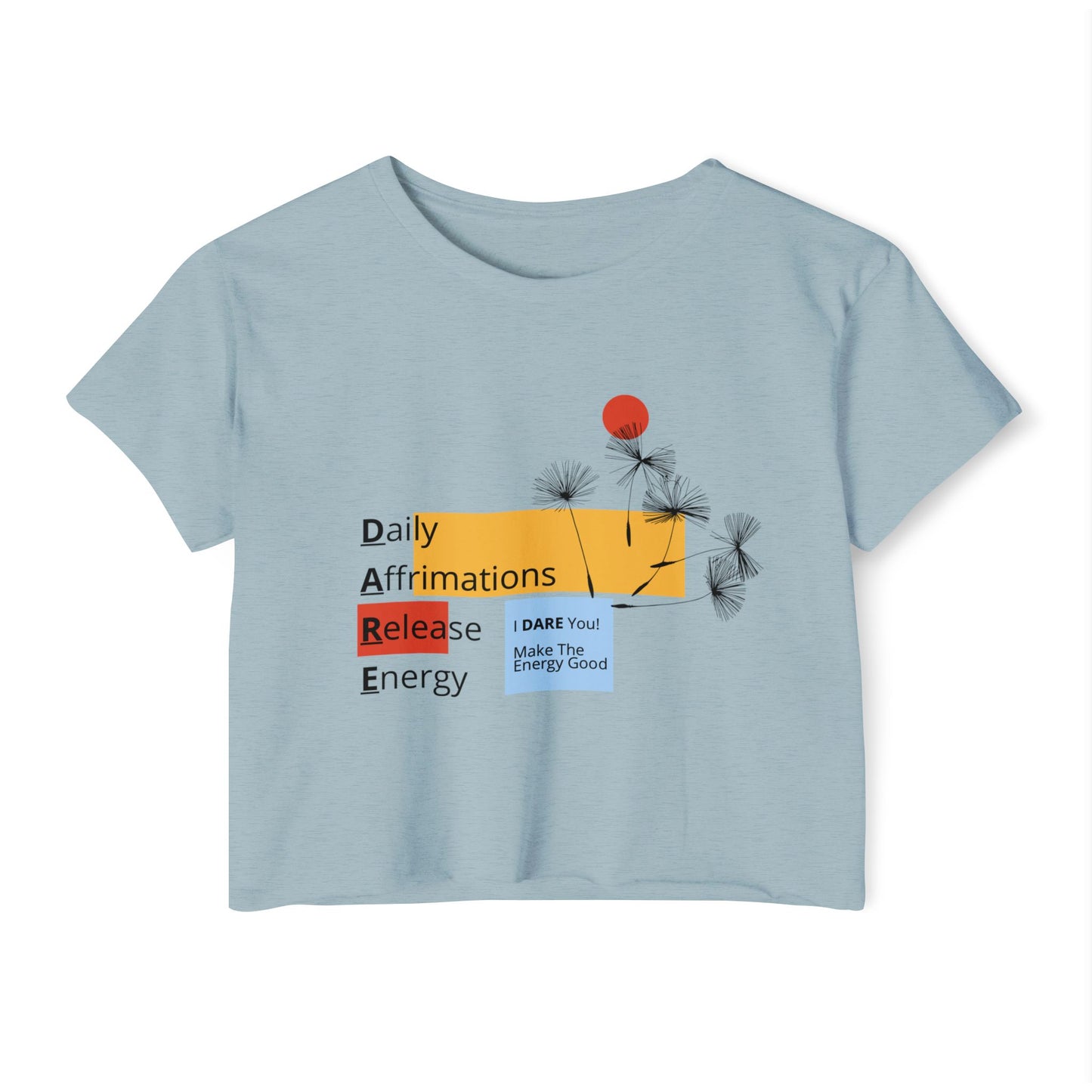 DARE (Daily Affirmations Release Energy) Crop Shirt