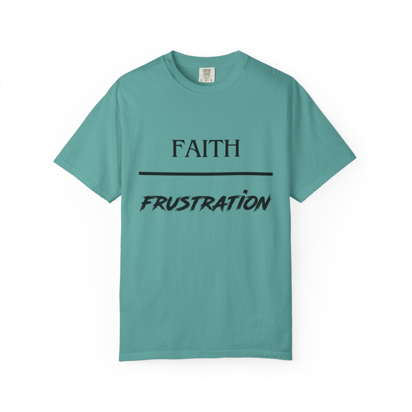 Faith over Frustration T-Shirt