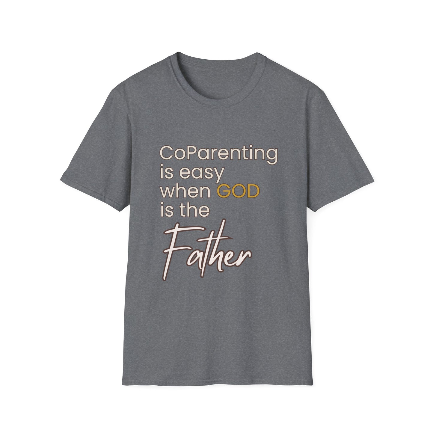 CoParenting Is Easy When God Is The Father T-Shirt